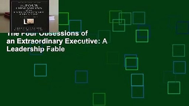 The Four Obsessions of an Extraordinary Executive: A Leadership Fable
