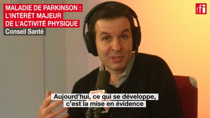 Maladie de Parkinson: l'intérêt majeur de l'activité physique.