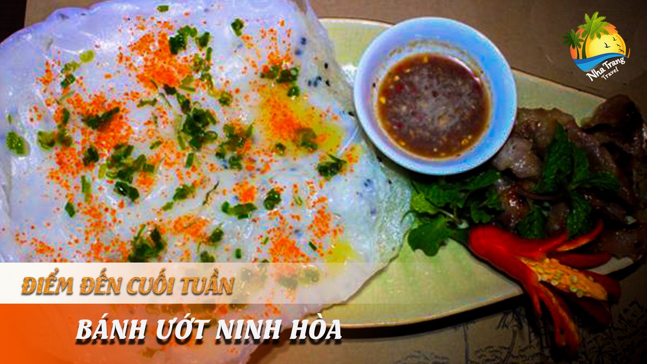[ĐIỂM ĐẾN CUỐI TUẦN] -  Bánh ướt Ninh Hòa "thơm ngon đến miếng cuối cùng" | NHA TRANG TRAVEL