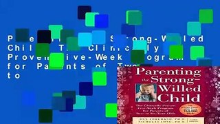 Parenting the Strong-Willed Child: The Clinically Proven Five-Week Program for Parents of Two- to