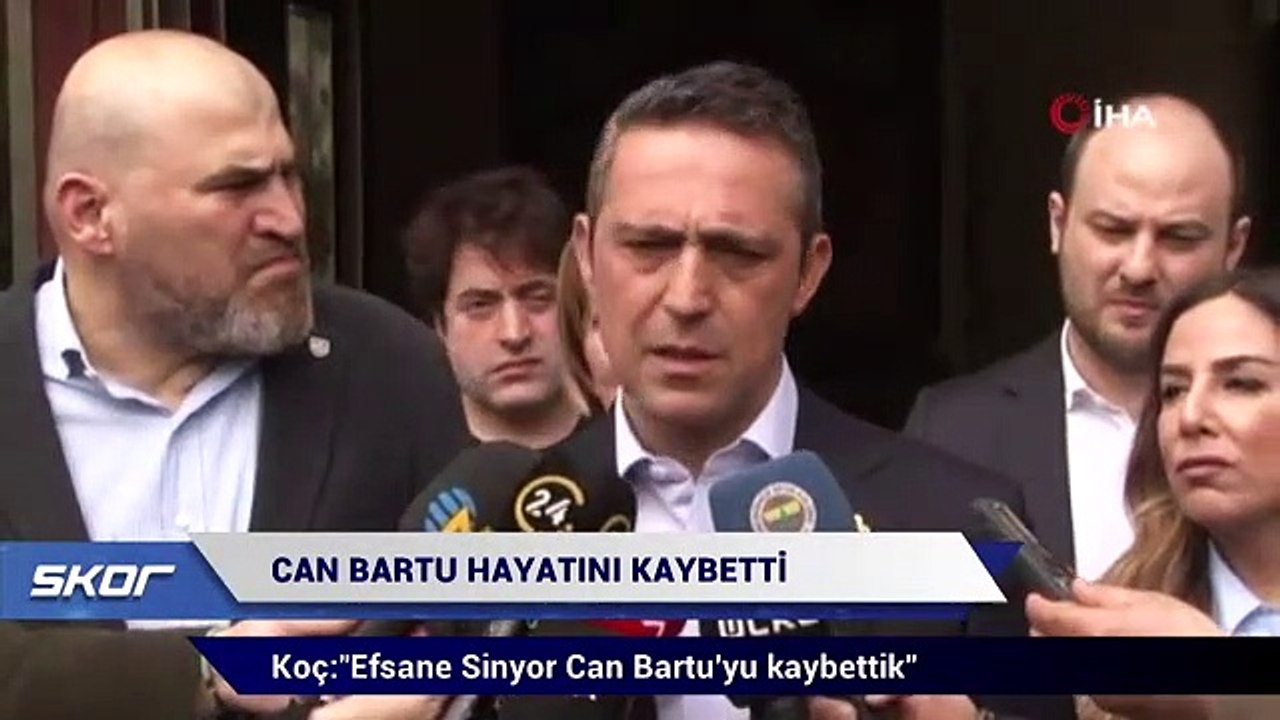 Fenerbahçe Başkanı Ali Koç:"Fenerbahçe için acı bir gün. Efsane Sinyor Can Bartu'yu kaybettik"