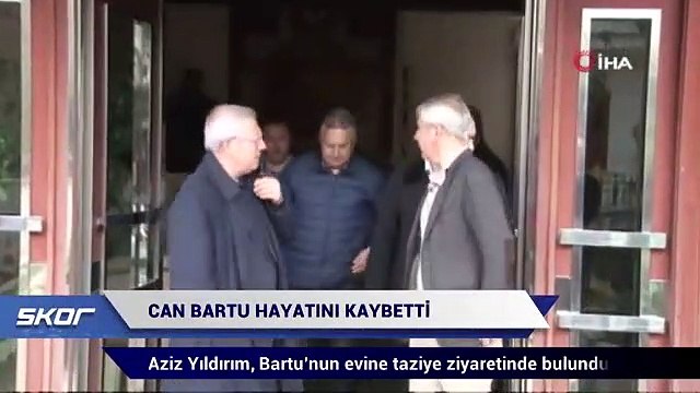Aziz Yıldırım, Can Bartu için taziye ziyaretinde bulundu