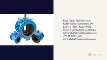 KHD Valves Automation Pvt Ltd is a leading Plug Valves Manufacturer in Mumbai, Maharashtra, India