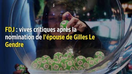 FDJ : vives critiques après la nomination de l'épouse de Gilles Le Gendre