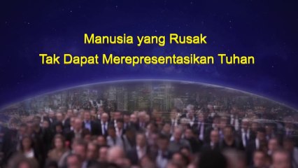 Bacaan Firman Tuhan - Manusia Yang Rusak Tak Dapat Merepresentasikan Tuhan