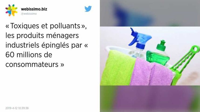 « Toxiques et polluants », les produits ménagers industriels épinglés par « 60 millions de consommateurs »