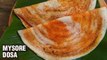 Mysore Dosa Recipe - Popular South-Indian Breakfast Recipe - Indian Culinary League - Varun