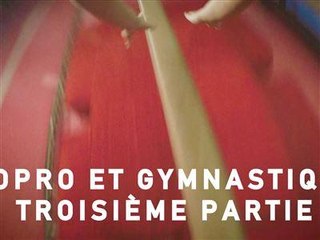 La gymnastique vue depuis une GoPro (troisième partie)