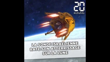 La sonde israélienne Beresheet rate son atterrissage sur la Lune