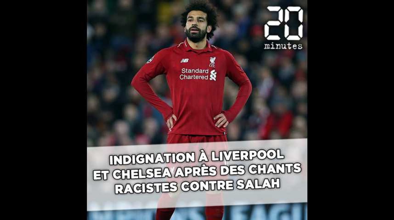 Indignation à Liverpool et Chelsea après des chants racistes visant Mohamed Salah