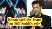 Karan spill the beans on Will Smith's role | Student Of The Year 2