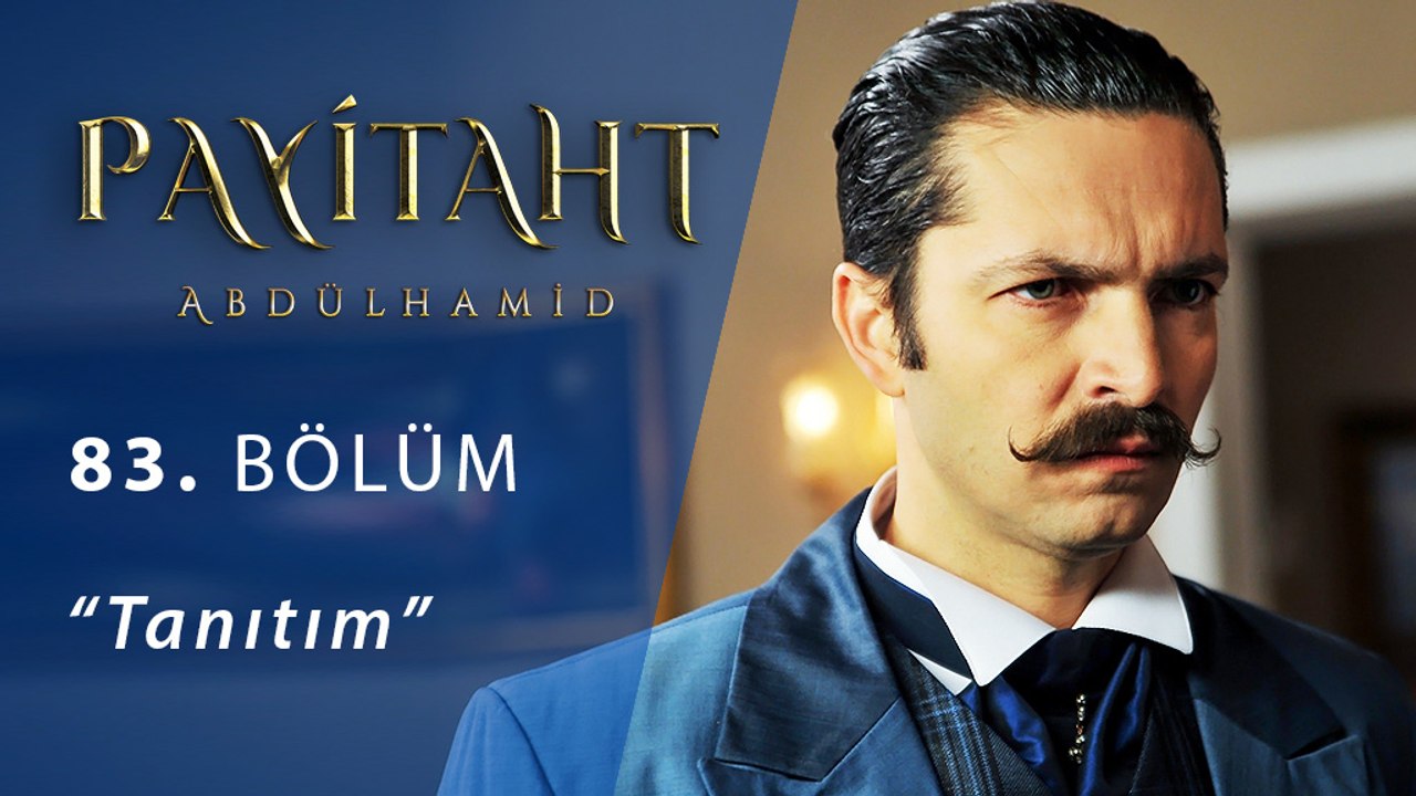 Payitaht Abdülhamit 83.Bölüm Tanıtım