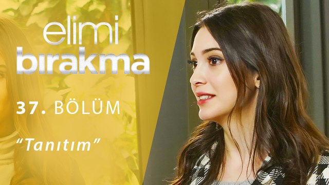 Elimi Bırakma 37.Bölüm Tanıtım