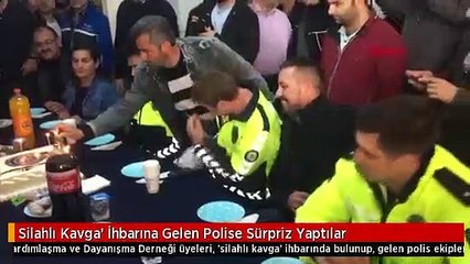 Silahlı Kavga' İhbarına Gelen Polise Sürpriz Yaptılar