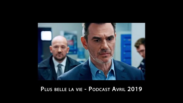 Plus belle la vie : toutes les infos d'avril 2019