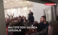 Maltepe İlçe Seçim Kurulu'nda gerginlik