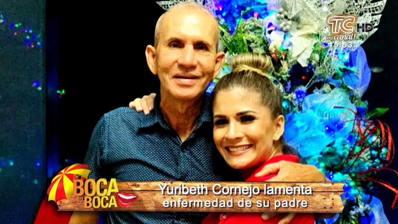 Yuribeth Cornejo atraviesa duros momentos por delicado estado de salud de su padre
