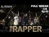 THE RAPPER | EP.05 | 07 พฤษภาคม 2561 | 1/6 | Full Break