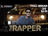 THE RAPPER | EP.04 | 30 เมษายน 2561 | 3/6 | Full Break