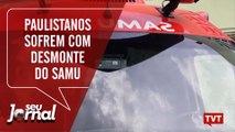 Paulistanos sofrem com desmonte do SAMU