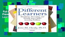 Full E-book  Different Learners: Identifying, Preventing, and Treating Your Child s Learning