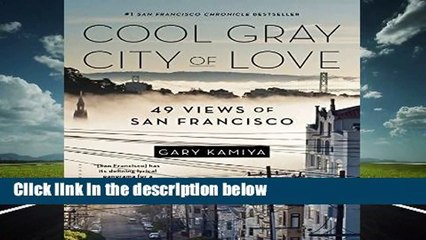 About For Books  Cool Gray City of Love: 49 Views of San Francisco Complete