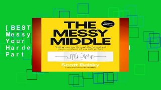 [BEST SELLING]  The Messy Middle: Finding Your Way Through the Hardest and Most Crucial Part of