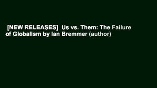 [NEW RELEASES]  Us vs. Them: The Failure of Globalism by Ian Bremmer (author)