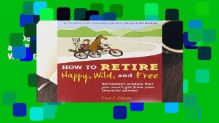 [MOST WISHED]  How to Retire Happy, Wild, and Free: Retirement Wisdom That You Won t Get from