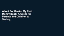 About For Books  My First Money Book: A Guide for Parents and Children to Saving, Spending,