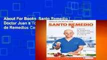 About For Books  Santo Remedio / Doctor Juan s Top Home Remedies.: Cientos de Remedios Caseros