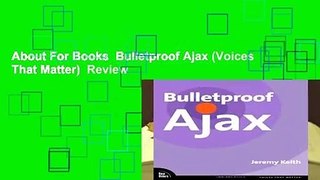 About For Books  Bulletproof Ajax (Voices That Matter)  Review
