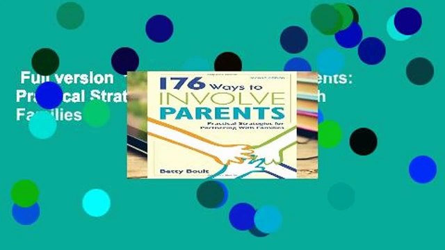 Full version 176 Ways to Involve Parents: Practical Strategies for Partnering With Families