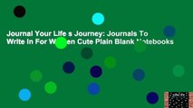 Journal Your Life s Journey: Journals To Write In For Women Cute Plain Blank Notebooks