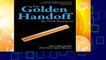 The Golden Handoff: How to Buy and Sell a Real Estate Agent s Business