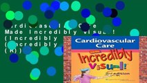Cardiovascular Care Made Incredibly Visual! (Incredibly Easy! Series) (Incredibly Easy! Series (R))