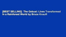 [BEST SELLING]  The Gebusi: Lives Transformed in a Rainforest World by Bruce Knauft
