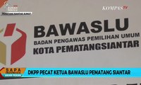 DKPP Pecat Ketua Bawaslu Pematang Siantar