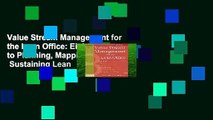Value Stream Management for the Lean Office: Eight Steps to Planning, Mapping,   Sustaining Lean