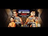 Live! WP Boxing มีแตก!  คู่เอก อัจฉริยะ อำนาจมวยไทยยิม ป้องกันแชมป์ WBC Asia Interim