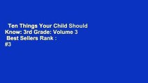 Ten Things Your Child Should Know: 3rd Grade: Volume 3  Best Sellers Rank : #3