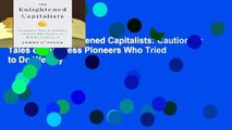 Online The Enlightened Capitalists: Cautionary Tales of Business Pioneers Who Tried to Do Well by