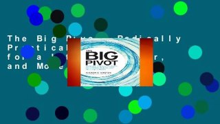 The Big Pivot: Radically Practical Strategies for a Hotter, Scarcer, and More Open World