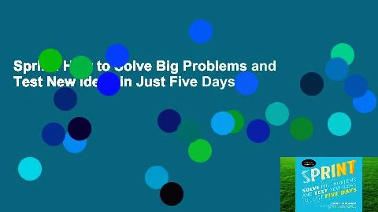 Sprint: How to Solve Big Problems and Test New Ideas in Just Five Days