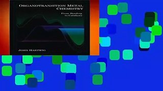 Organotransition Metal Chemistry: From Bonding to Catalysis