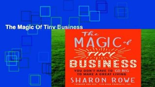 The Magic Of Tiny Business