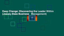 Deep Change: Discovering the Leader Within (Jossey-Bass Business   Management)