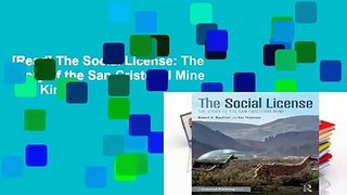 [Read] The Social License: The Story of the San Cristobal Mine  For Kindle