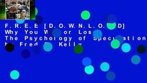 F.R.E.E [D.O.W.N.L.O.A.D] Why You Win or Lose: The Psychology of Speculation by Fred C. Kelly