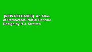 [NEW RELEASES]  An Atlas of Removable Partial Denture Design by R.J. Stratten